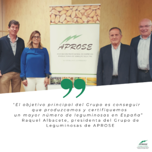 “El objetivo principal del Grupo es conseguir que produzcamos y certifiquemos un mayor número de leguminosas en España” Raquel Albacete, presidenta del Grupo de Leguminosas de APROSE