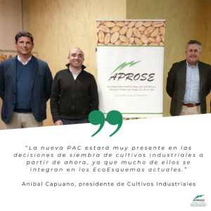 “La nueva PAC estará muy presente en las decisiones de siembra de cultivos industriales a partir de ahora, ya que mucho de ellos se integran en los EcoEsquemas actuales.» Anibal Capuano, presidente de Cultivos Industriales de APROSE