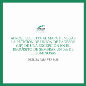 APROSE SOLICITA AL MAPA DENEGAR LA PETICIÓN DE UP DE UNA EXCEPCIÓN EN EL REQUISITO DE SEMBRAR UN 5% DE LEGUMINOSAS